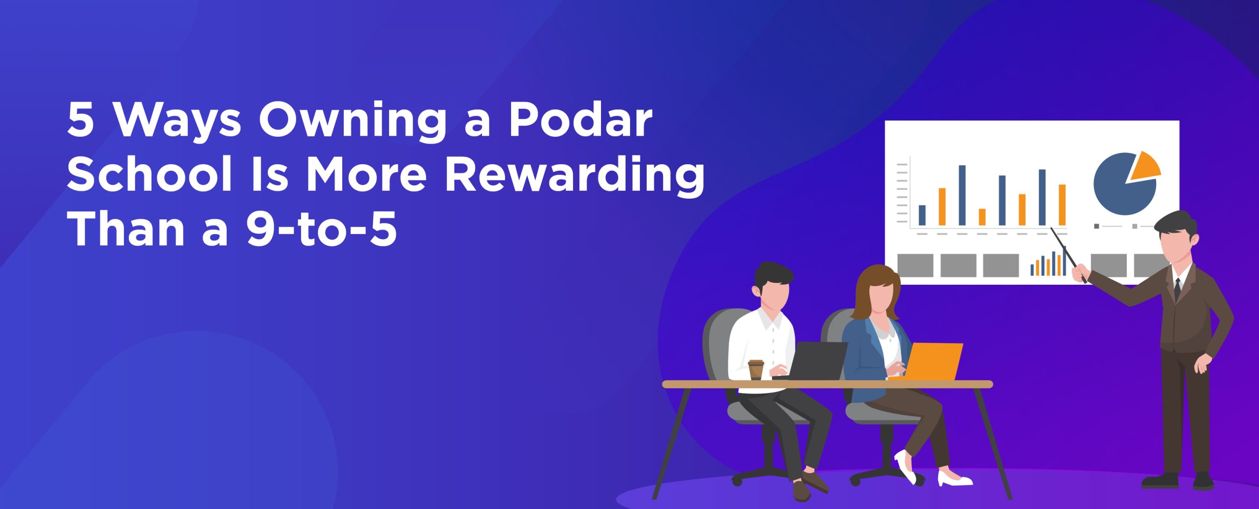 5 Ways Owning a Podar School Is More Rewarding Than a 9-to-5