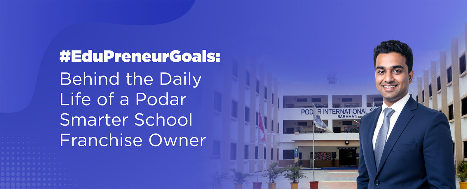 #EduPreneurGoals: Behind the Daily Life of a Podar Smarter Schools Franchise Owner