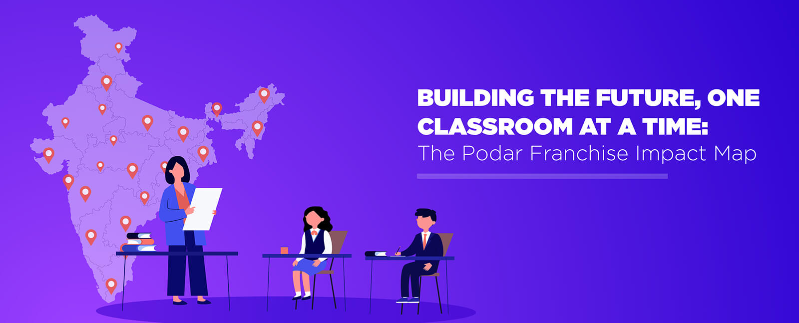 Building the Future, One Classroom at a Time: The Podar Franchise Impact Map