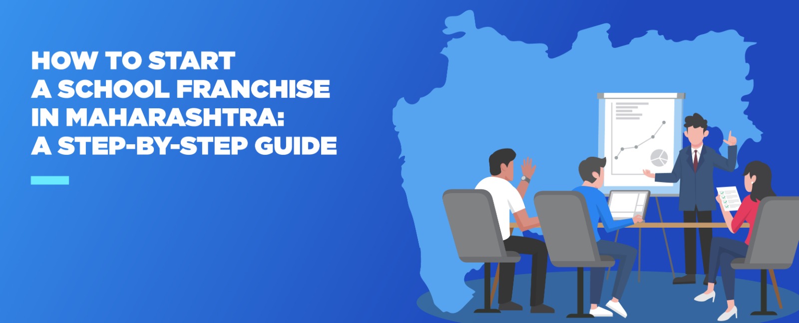 HOW TO START A SCHOOL FRANCHISE IN MAHARASHTRA: A STEP-BY-STEP GUIDE