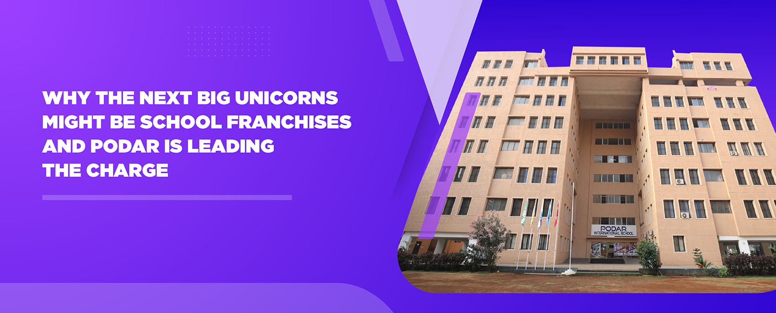 Why the Next Big Unicorns Might Be School Franchises – And Podar Is Leading the Charge