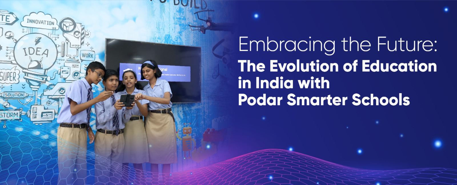 Embracing the Future: The Evolution of Education in India with Podar Smarter Schools