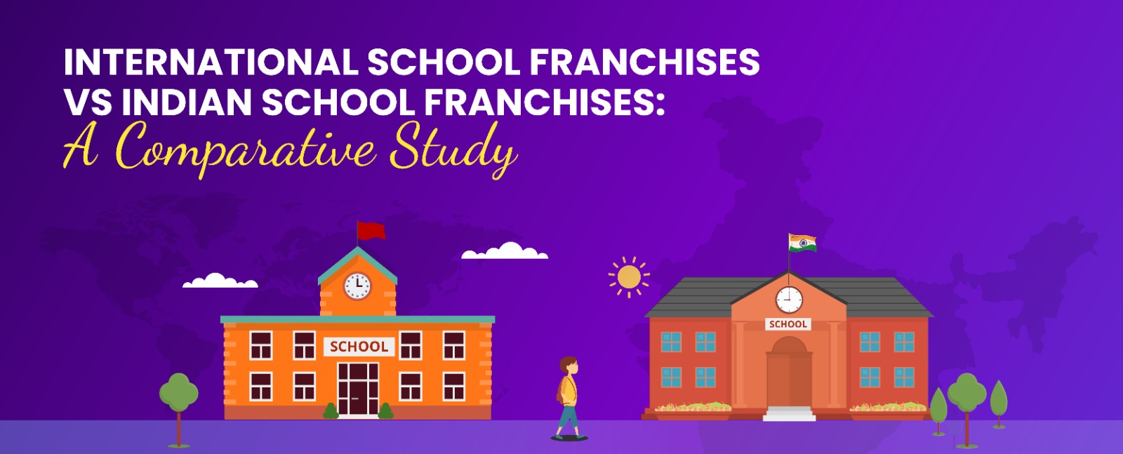 International School Franchises vs Indian School Franchises: A Comparative Study