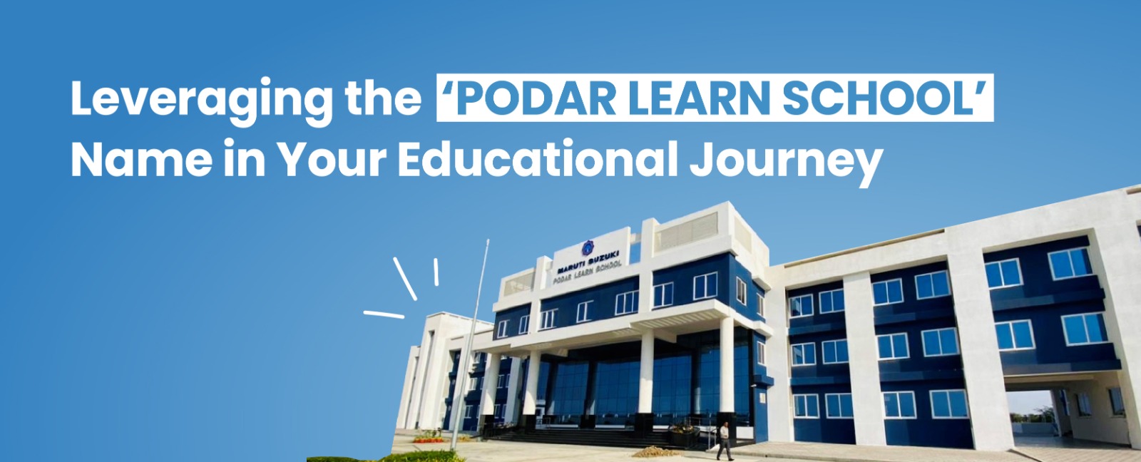 Leveraging the ‘PODAR LEARN SCHOOL’ Name in Your Educational Journey