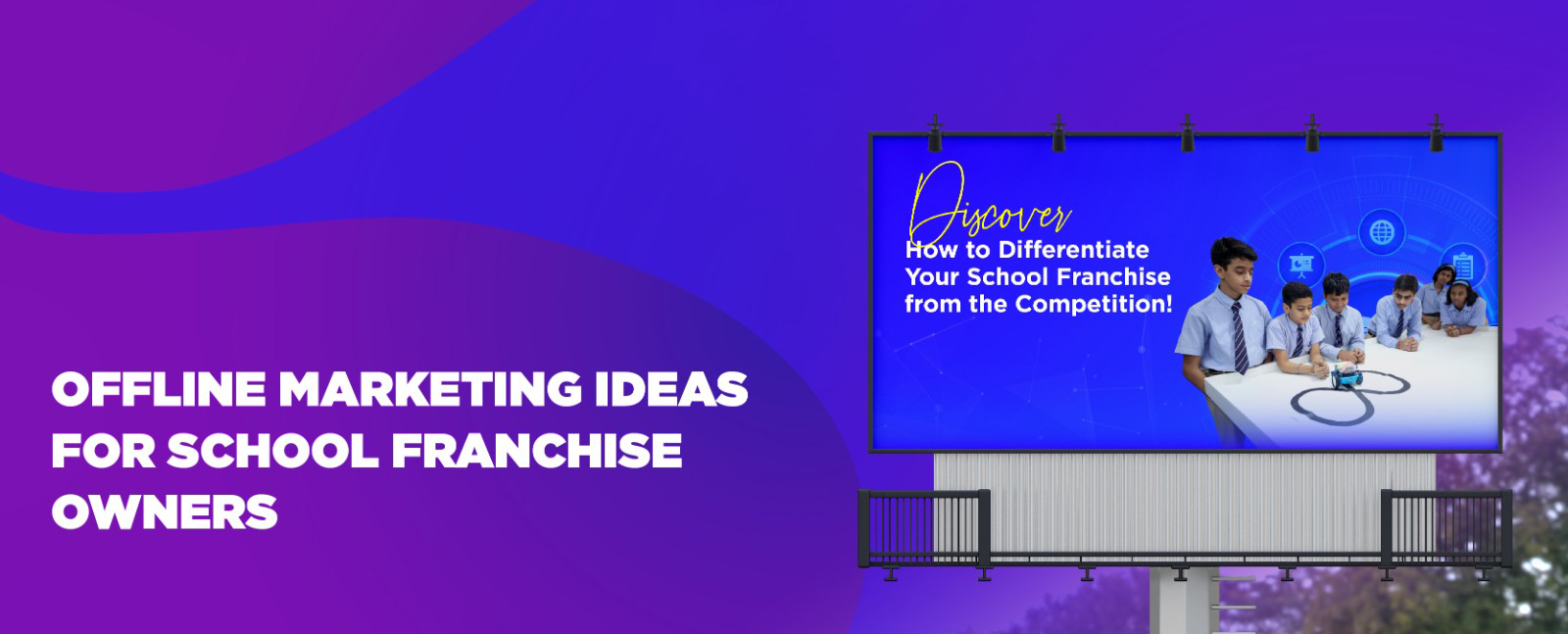 Offline Marketing Ideas for School Franchise Owners