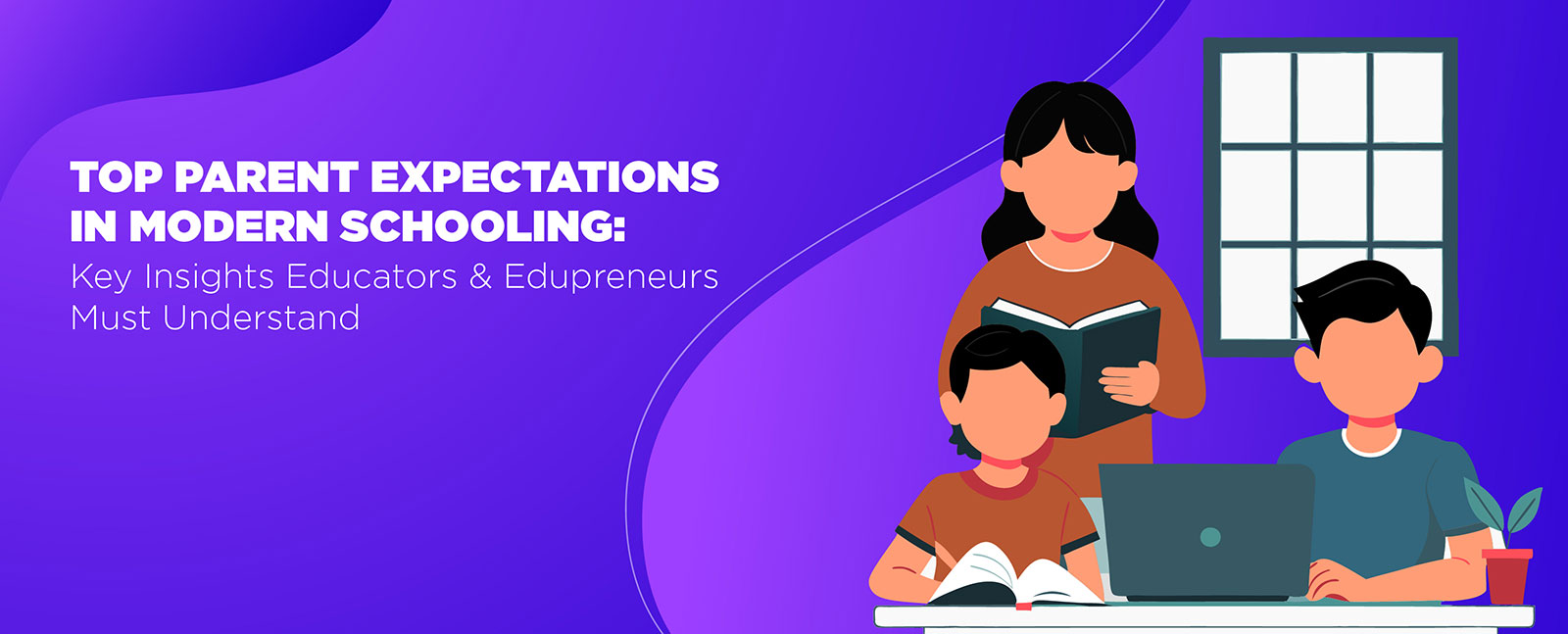 Top Parent Expectations in Modern Schooling